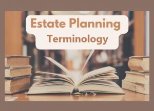 Estate Planning Terminology
