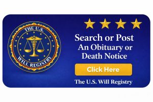 Search or post an obituary or death notice through The U.S. Will Registry